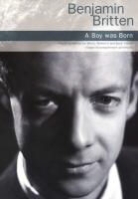 Benjamin Britten - Benjamin Britten a Boy Was Born