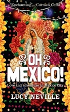 Lucy Neville, Neville Lucy - Oh Mexico!