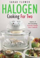 Sarah Flower, Flower Sarah - Halogen Cooking For Two