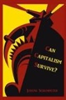 Joseph A. Schumpeter, Joseph Alois Schumpeter - Can Capitalism Survive?