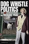 Michael Paul - Dog Whistle Politics