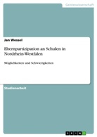 Jan Wessel - Elternpartizipation an Schulen in Nordrhein-Westfalen