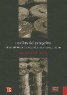 Octavio Paz - Huellas del Peregrino. Vistas del Mexico Independiente y Revolucionario