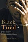Anthony B Bradley, Anthony B. Bradley - Black and Tired