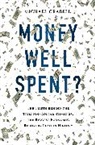 Michael Grabell - Money Well Spent