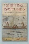Francisco Chavez, Jamie Cournane, Jeremy B. C. (EDT)/ Alexander Jackson, Jeremy B.c. Alexander Jackson, Karen Alexander, Karen E Alexander... - Shifting Baselines