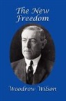 Woodrow Wilson - The New Freedom