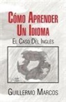 Guillermo Marcos - Como Aprender Un Idioma