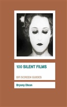 Bryony Dixon, Dixon Bryony - 100 Silent Films