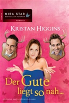 Kristan Higgins - Der Gute liegt so nah . . .