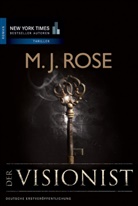 M J Rose, M. J. Rose, M.J. Rose - Der Visionist