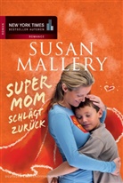 Susan Mallery - Supermom schlägt zurück