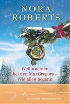 Nora Roberts - Weihnachten bei den MacGregors - Wie alles begann