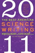 Jesse Cohen, Floyd Skloot, Rebecca Skloot, Jesse Cohen, Floyd Skloot, Rebecca Skloot - The Best American Science Writing 2011