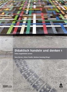 Berne, Hans Berner, Fraefe, Urba Fraefel, Urban Fraefel, Zumsteg... - Didaktisch handeln und denken. Bd.1