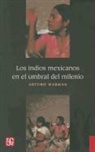 Arturo Warman - Los Indios Mexicanos En El Umbral del Milenio
