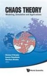 Christos H Skiadas Et Al, Christos H Skiadas, Ioannis Dimotikalis, Yiannis Dimotikalis, Dimotikalis Ioannis, Charilaos Skiadas... - Chaos Theory: Modeling, Simulation And Applications - Selected Papers From The 3rd Chaotic Modeling And Simulation International Conference (Chaos2010)