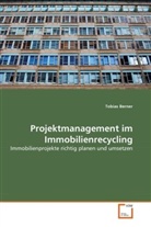 Tobias Berner - Projektmanagement im Immobilienrecycling
