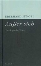 Eberhard Jüngel - Außer sich