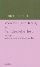 Ulrich Finckh - Vom heiligen Krieg zur Feindesliebe Jesu