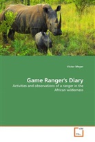 Victor Meyer - Game Ranger's Diary