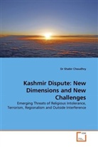 Dr Shabir Choudhry, Shabir Choudhry - Kashmir Dispute: New Dimensions and New Challenges