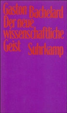 Gaston Bachelard - Der neue wissenschaftliche Geist