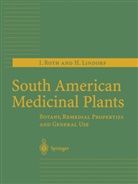 H Lindorf, H. Lindorf, Helga Lindorf, Roth, I Roth, I. Roth... - South American Medicinal Plants