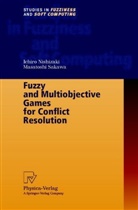 Ichir Nishizaki, Ichiro Nishizaki, Masatoshi Sakawa - Fuzzy and Multiobjective Games for Conflict Resolution