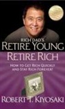 Robert T. Kiyosaki - Retire Young Retire Rich
