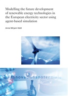 Anne M. Held, Anne Mirjam Held, Karlsruhe Fraunhofer ISI - Modelling the future development of renewable energy technologies in the European electricity sector using agent-based simulation.