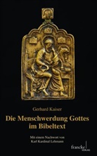 Gerhard Kaiser - Die Menschwerdung Gottes im Bibeltext