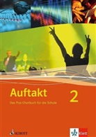 Auftakt - Chor in der Schule: Auftakt: Das Pop-Chorbuch für die Schule 2. Bd.2 (Hörbuch)