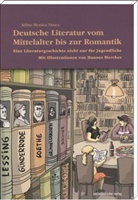Adina-Monica Trinca, Hannes Mercker - Deutsche Literatur vom Mittelalter bis zur Romantik