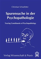 Christian Scharfetter - Spurensuche in der Psychopathologie.