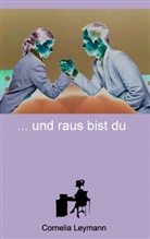 Cornelia Leymann - Ene mene mu und raus bist du
