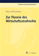Marco Mansdörfer - Zur Theorie des Wirtschaftsstrafrechts
