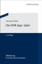Hermann Weber - Die DDR 1945-1990