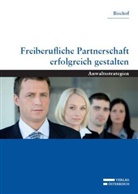 Gottfried Bischof - Freiberufliche Partnerschaft erfolgreich gestalten