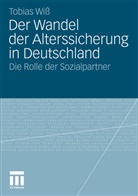 Tobias Wiß - Der Wandel der Alterssicherung in Deutschland