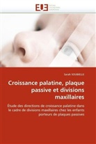 Sarah Soubielle, Soubielle-S - Croissance palatine, plaque