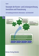 Anna M Korte, Anna-Maria Korte - Konzepte der Kosten- und Leistungsrechnung, Investition und Fianzierung