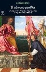 Paolo Prodi - El soberano pontífice : un cuerpo y dos almas : la monarquía papal en la primera Edad Moderna