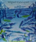 Miguel Calatayud - Catálogo de Miguel Calatayud : ilustraciones 1970-2010
