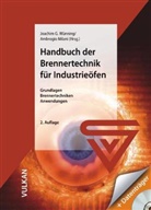 Ambrogio Milani, Joachim G Wünning, Joachim G. Wünning - Handbuch der Brennertechnik für Industrieöfen