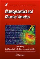 Laurence Lafanechère, Eric Marechal, Eric Maréchal, Sylvain Roy, Sylvaine Roy - Chemogenomics and Chemical Genetics