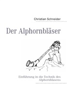 Christian Schneider, Christia Schneider, Christian Schneider - Der Alphornbläser