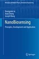 Huangxia Ju, Huangxian Ju, Joseph Wang, Xuej Zhang, Xueji Zhang - NanoBiosensing