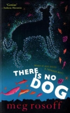 Meg Rosoff - There Is No Dog