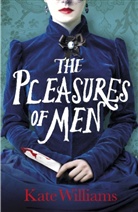 Kate Williams - The Pleasures of Men